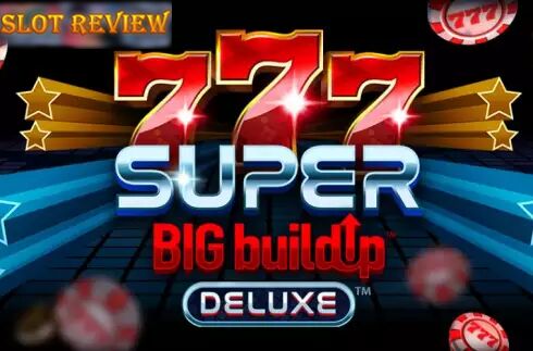 777 Super BIG BuildUp Deluxe Slot Review